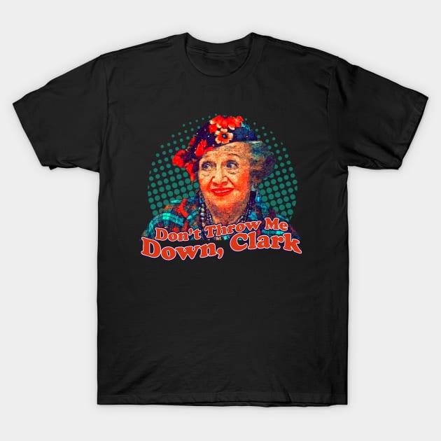 Aunt Bethany Don't Throw Me Down Clark T-Shirt by Young Forever